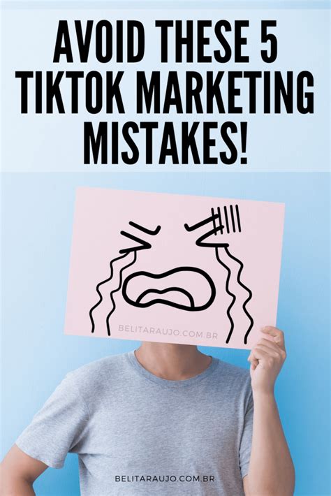 Avoid These 5 TikTok Marketing Mistakes Julho 2023