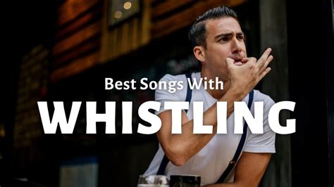 10 Best Songs With Whistling Repeat Replay