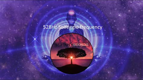 528 Hz Mi Solfeggio Frequency Stimulates Love Restores Balance Repairs Dna Serenity Sounds