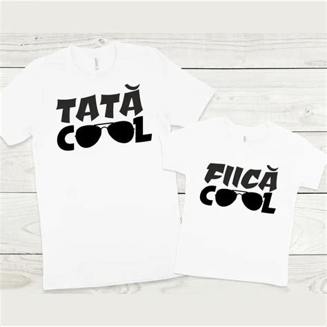 Set Tricouri Personalizate Pentru Tata Si Fiica Tata Cool Fiica Cool