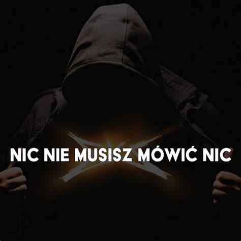 Nic Nie Musisz Mówić Nic YouTube Music