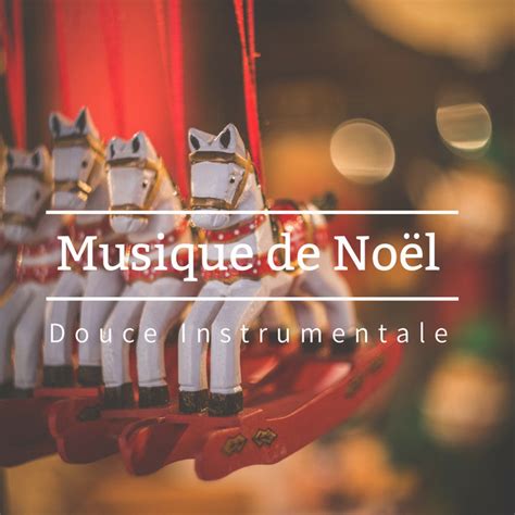 Musique De No L Douce Instrumentale Chansons Instrumentales De No L