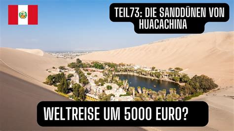 Abenteuer In Huacachina Und Ein Marktbummel In Ica Vor Der Langen