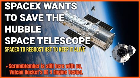 Spacex Considers Saving The Hubble Space Telescope Scrubtember Is Not