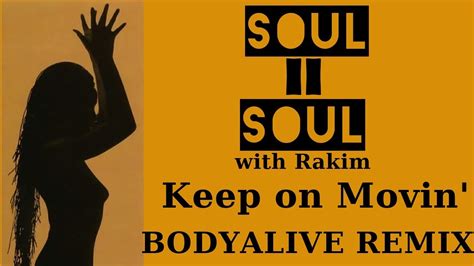 Soul Ii Soul With Rakim Keep On Movin Bodyalive Multitracks Remix 💯 𝐓𝐇𝐄 𝐑𝐄𝐀𝐋 𝐎𝐍𝐄 👍 Youtube