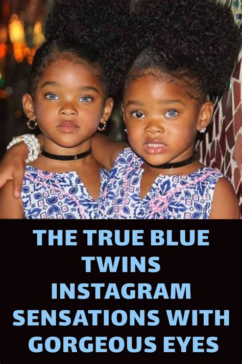 The True Blue Twins Instagram Sensations With Gorgeous Eyes Blue