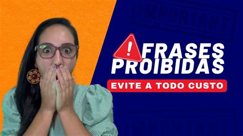 Frases Proibidas Que Voc Deveria Evitar A Todo Custo Youtube