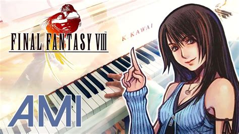 Ami FINAL FANTASY VIII Piano Collections Cover YouTube Music