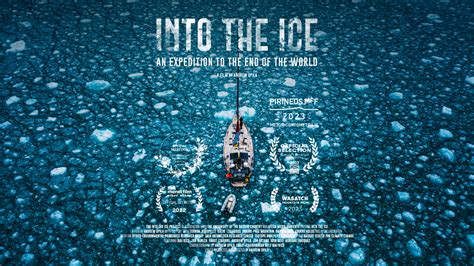 Into The Ice An Expedition To The End Of The World Filmfreeway