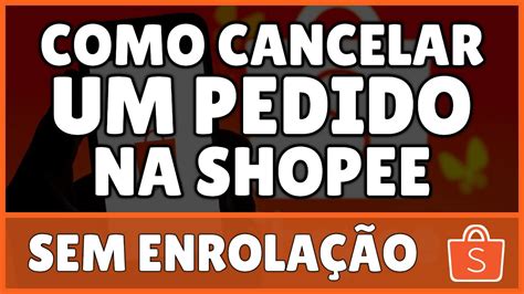 Como Cancelar Um Pedido Na Shopee Pelo Celular 2023 YouTube