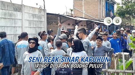 Seni Reak Sinar Karuhun Iring Iringan Di Jalan Di Bojong Pulus YouTube