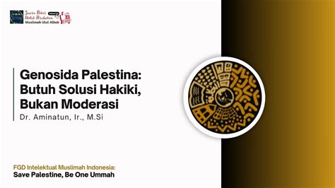 Genosida Palestina Butuh Solusi Hakiki Bukan Moderasi Dr Aminatun