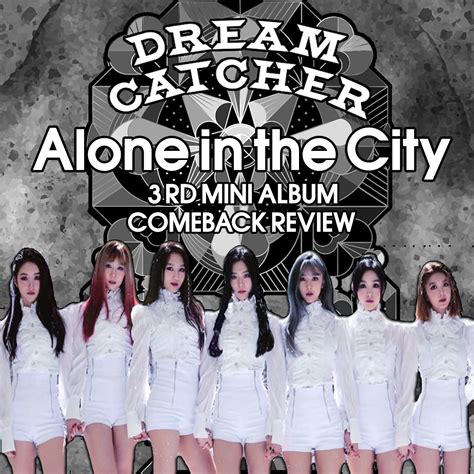 Dreamcatcher Alone In The City Rd Mini Album Review K