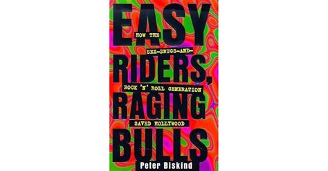 Easy Riders Raging Bulls How The Sex Drugs And Rock N Roll