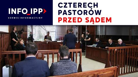 Czterech pastorów przed sądem SERWIS INFO 13 04 2023 CDA