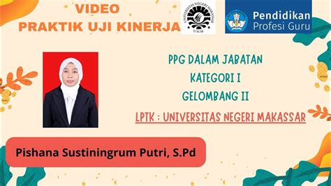 Video Praktik Uji Kinerja PPG Daljab Kategori I Gelombang II Pishana