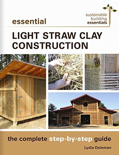 Essential Light Straw Clay Construction The Complete Step By Step