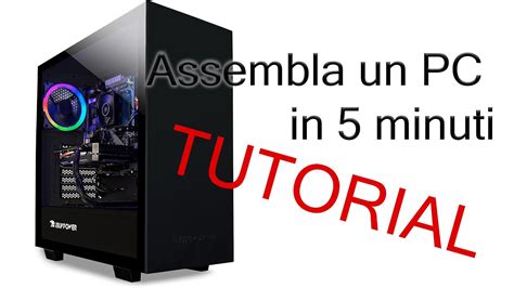 Assemblare Un PC In 20 Minuti YouTube