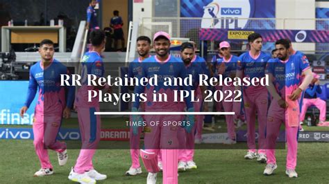 Rr Retained And Released Players In Ipl 2022 Updated List