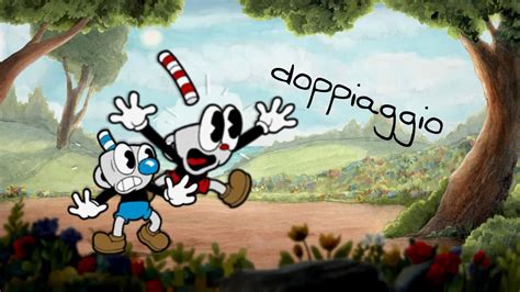 Doppiaggio Cuphead The Incredible Story Of Cuphead Youtube