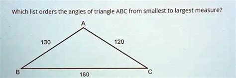 SOLVED Which List Orders The Angles Of Triangle ABC From Smallest To