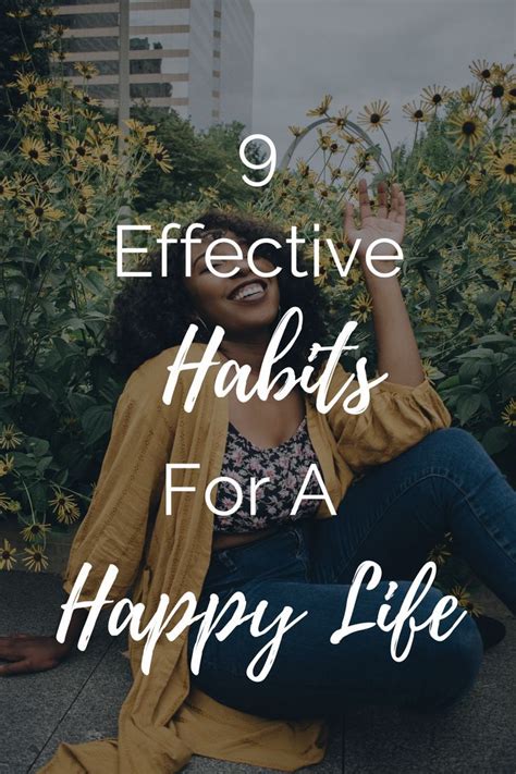 9 Effective Habits For A Happy Life Artofit