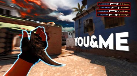 You And Me Csgo Edit Youtube