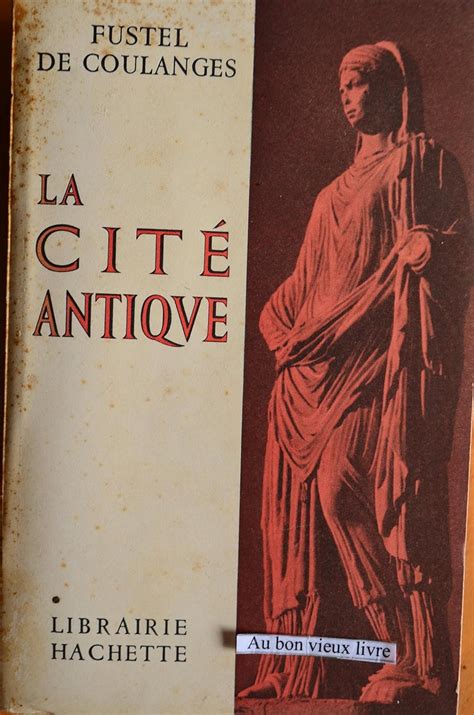 Amazon Fr La Cit Antique Fustel De Coulanges Livres