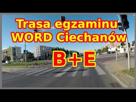 Trasa egzaminu na prawo jazdy Kategorii B E WORD Ciechanów Jak