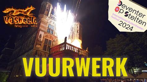 Deventer Op Stelten Vuurwerk Youtube