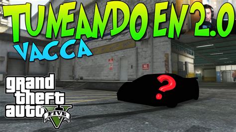 GTA 5 TUNEANDO EN 2 0 EL VACCA UN COLOR RARITO PERO NO ESTA MAL