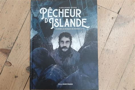 Pêcheur d Islande le célèbre roman de Pierre Loti adapté en BD