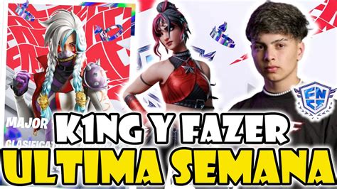 K1NG Y FAZER NO CLASIFICAN ULTIMA SEMANA DE FNCS YouTube