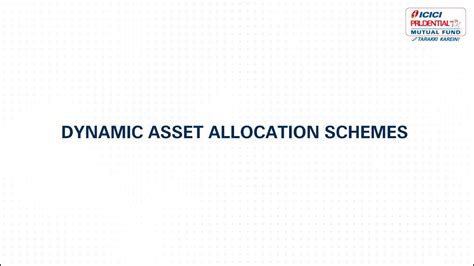 Dynamic Asset Allocation Funds How They Work Icici Prudential