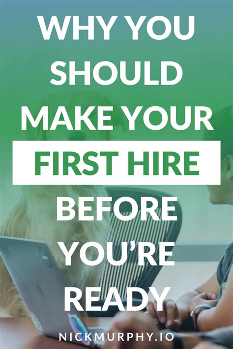 Why You Should Make Your First Hire Before You Re Ready Nickmurphy Io