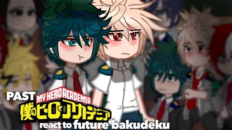 Past MHA React To Future Bkdk ALL PARTS Gcrv Bkdk Mha Bnha