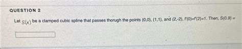 Solved Let S X Be A Clamped Cubic Spline That Passes Chegg