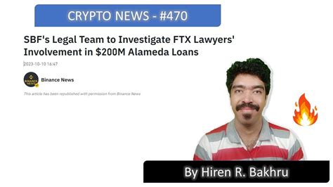 470 Crypto News SBF S Legal Team To Investigate FTX Lawyers