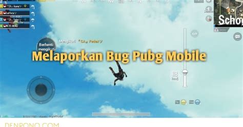 Cara Mengatasi Bug Pubg Mobile Setelah Update Versi Terbaru Denpono Blog