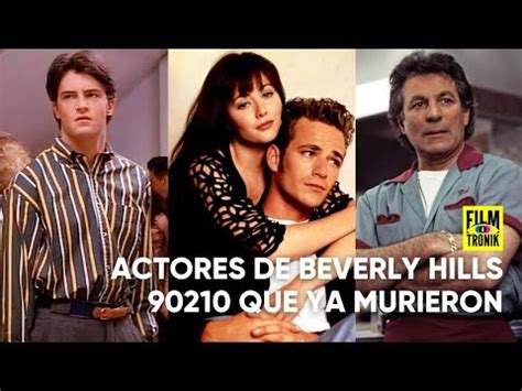 Actores De Beverly Hills Que Ya Murieron Youtube