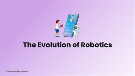 The Evolution of Robotics - SourceBae 