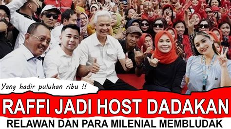 RAFFI JADI HOST DADAKAN DI ACARA RELAWAN GANJAR PARA MILENIAL