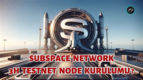 Subspace Network GEMINI 3H Testnet Ödüller Başladı Node Kurulumu