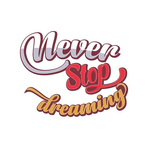 Premium Vector Never Stop Dreaming Typography T Shirt Design