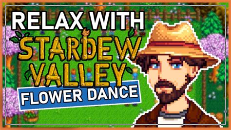 Relaxing And The Spring Flower Dance Stardew Valley Part Youtube