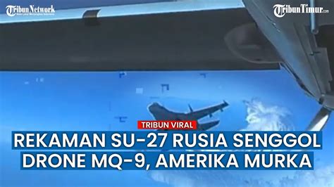 As Rilis Video Jet Tempur Su Rusia Tabrak Drone As Mq Reaper Di