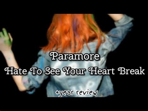 Paramore Hate To See Your Heart Break Lyrics Year Review Youtube