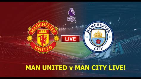 Manchester United Vs Man City Live Stream Premier League Football Epl