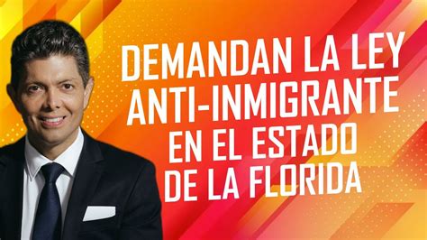 Demandan La Ley Anti Inmigrante En Estado De La Florida YouTube