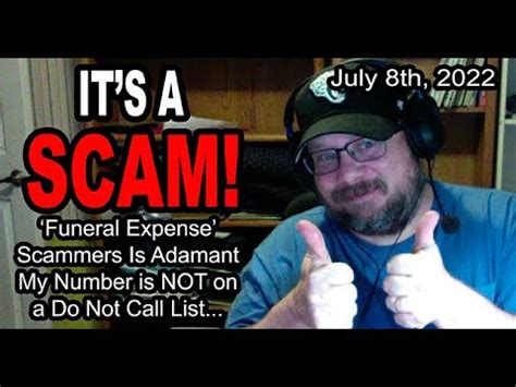 IT S A SCAM FUNERAL EXPENSE SCAM Scammer Is Adamant My Number Is NOT